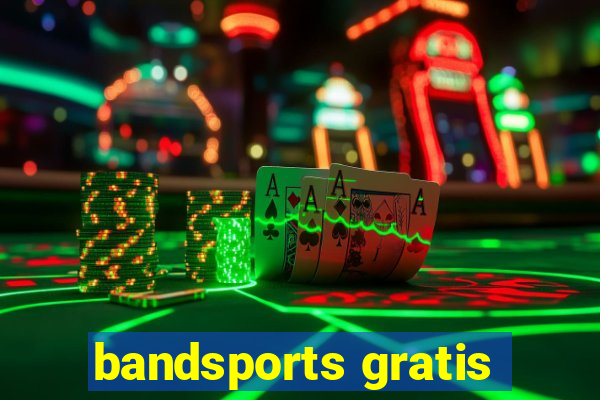 bandsports gratis